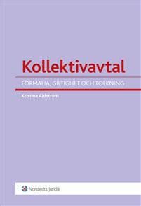 Kollektivavtal : formalia, giltighet och tolkning