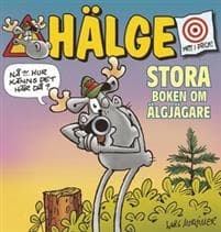 Hälge. Stora boken om älgjägare