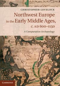Northwest Europe in the Early Middle Ages, c.AD 600–1150