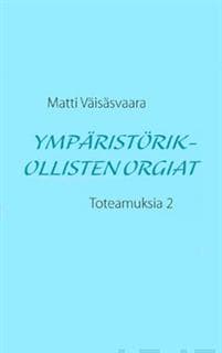 Ympäristörikollisten orgiat