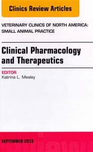 Clinical Pharmacology and Therapeutics, An Issue of Veterinary Clinics: Small Animal Practice