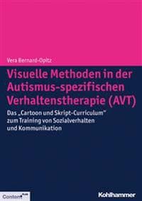 Visuelle Methoden in Der Autismus-Spezifischen Verhaltenstherapie (Avt): Das 'Cartoon Und Skript-Curriculum' Zum Training Von Sozialverhalten Und Komm