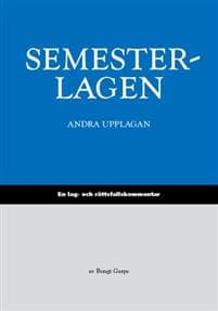 Semesterlagen : en lag- och rättsfallskommentar till semesterlagen