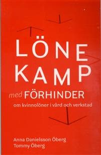 Lönekamp med förhinder : om kvinnolöner i vård och verkstad
