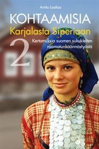 Kohtaamisia Karjalasta Siperiaan 2