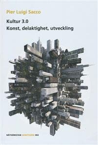 Kultur 3.0 : Konst, delaktighet, utveckling.