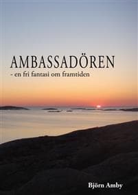 Ambassadören : en fri fantasi om framtiden
