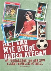 Alt var mye bedre under Keegan