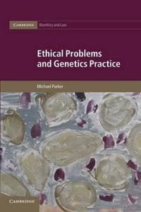 Ethical Problems and Genetics Practice