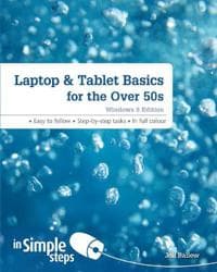 LaptopTablet Basics for the Over 50s: Windows 8 Edition