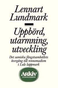 Uppbörd, utarmning, utveckling : det samiska fångstsamhällets övergång till