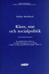 Klass, stat och socialpolitik : en jämförande studie av socialförsäkringarn