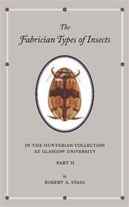 The Fabrician Types of Insects in the Hunterian Collection at Glasgow University: Volume 2