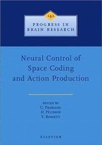 Neural Control of Space Coding and Action Production