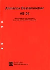 AB 04. Allmänna bestämmelser för byggnads-, anläggnings- och installationsentreprenader