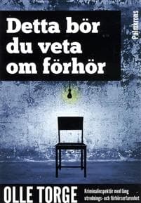 Detta bör du veta om förhör
