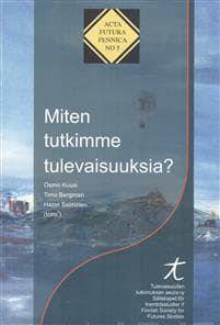 Miten tutkimme tulevaisuuksia?