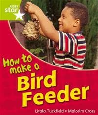 Rigby Star Guided Quest Year 1Green Level: How To Make A Bird Feeder Reader   Single