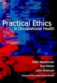 Practical Ethics in Occupational Health