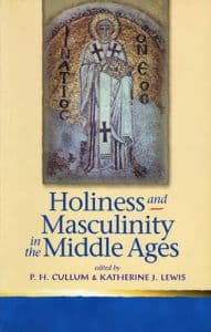 Holiness and Masculinity in the Middle Ages