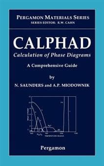 CALPHAD (Calculation of Phase Diagrams): A Comprehensive Guide