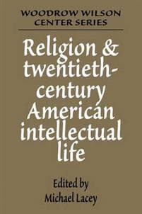 Religion and Twentieth-Century American Intellectual Life