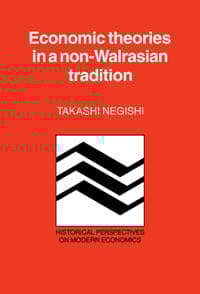 Economic Theories in a Non-Walrasian Tradition