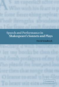 Speech and Performance in Shakespeare's Sonnets and Plays