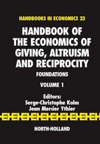 Handbook of the Economics of Giving, Altruism and Reciprocity