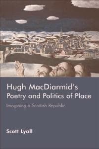 Hugh MacDiarmid's Poetry and Politics of Place