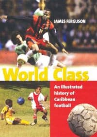 World Class: an Illustrated History of Caribbean Football