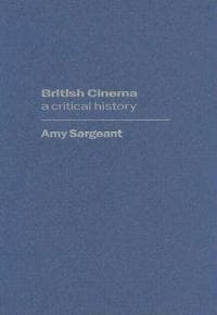 British Cinema: A Critical and Interpretive History