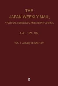 The Japan Weekly Mail: A Political, Commercial, and Literary Journal, 1870-1917