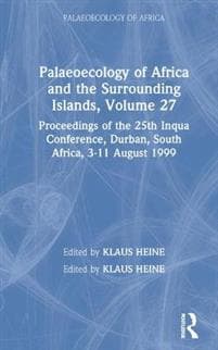 Palaeoecology of Africa and the Surrounding Islands, Volume 27