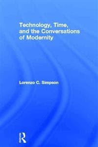 Technology, Time, and the Conversations of Modernity