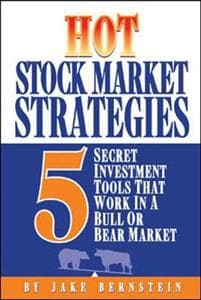 Hot Stock Market Strategies: 5 Secret Investment Tools That Work in a Bull or Bear Market