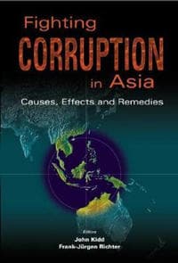 Fighting Corruption In Asia: Causes, Effects And Remedies