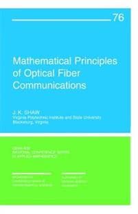 Mathematical Principles of Optical Fiber Communications