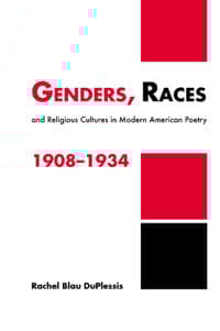 Genders, Races, and Religious Cultures in Modern American Poetry, 1908–1934