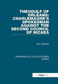 Theodulf of Orléans: Charlemagne's Spokesman against the Second Council of Nicaea