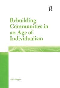 Rebuilding Communities in an Age of Individualism