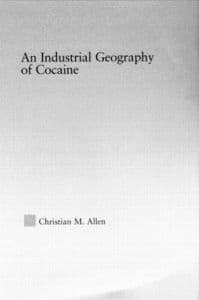 An Industrial Geography of Cocaine