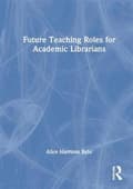 Miniatyrbild 2 av 2: Future Teaching Roles for Academic Librarians