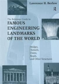 Reference Guide to Famous Engineering Landmarks of the World