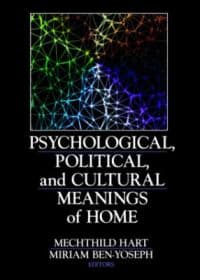 Psychological, Political, and Cultural Meanings of Home