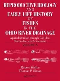 Reproductive Biology and Early Life History of Fishes in the Ohio River Drainage
