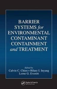 Barrier Systems for Environmental Contaminant Containment and Treatment