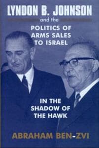 Lyndon B. Johnson and the Politics of Arms Sales to Israel