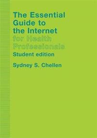 The Essential Guide to the Internet for Health Professionals