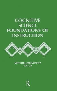 Cognitive Science Foundations of Instruction